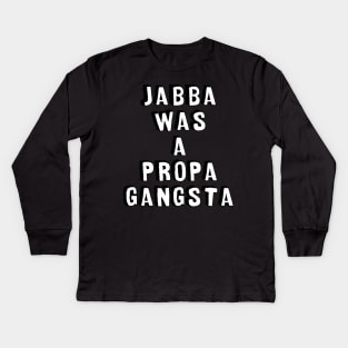 Jabba was a propa gangsta Kids Long Sleeve T-Shirt